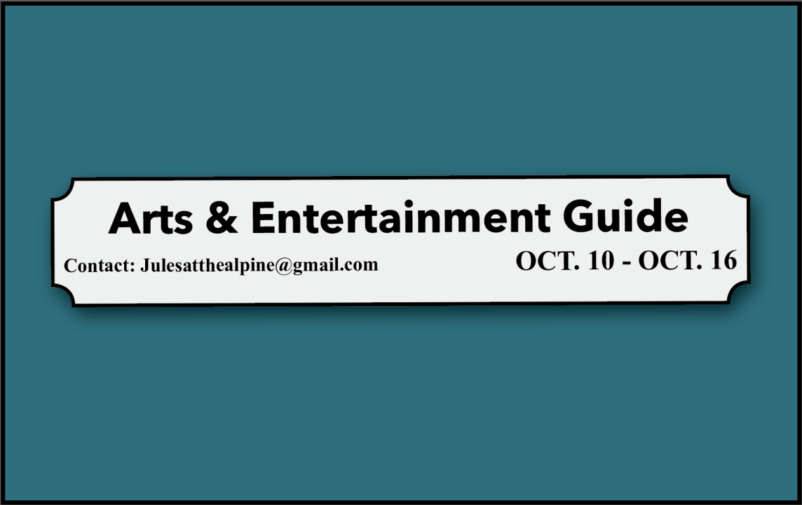 Arts & Entertainment Guide October 10-16